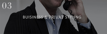 03.BUISINESS & PRIVAT STYLING